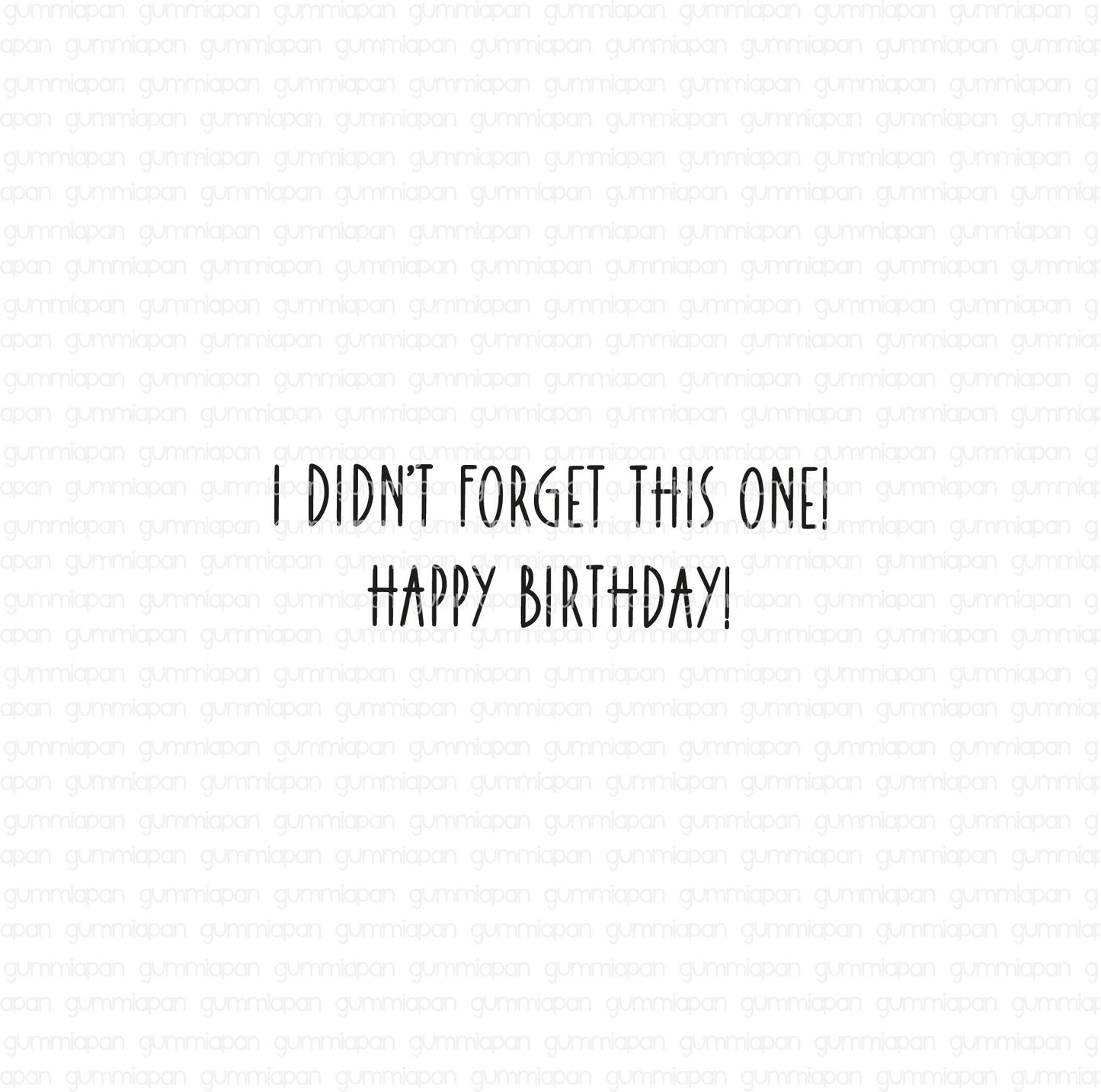 Gummiapan - I Didn't Forget This One! Happy Birthday Stamp