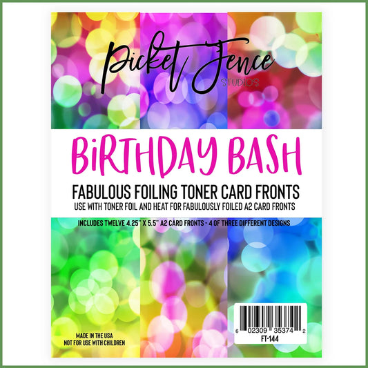 Picket Fence - Fabulous Foiling Toner Card Fronts - Birthday Bash