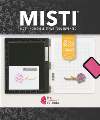 My Sweet Petunia -MISTI Stamping Tool - Black